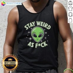 Alt Text: Retro tank top featuring a funny alien head with the phrase Stay Weird As Fck for a quirky fashion statement.