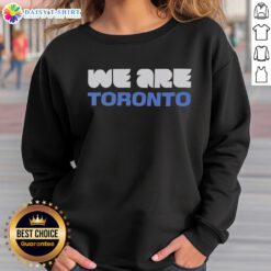 Nice We Are Toronto World Cup 2026 sweatshirt featuring vibrant design, perfect for fans celebrating the event.