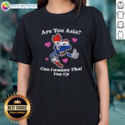Official 'Are You Asia? Cuz I Wanna Thai You Up' Ladies Tee featuring a playful design and trendy style for women.