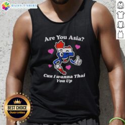 Funny 'Are You Asia? Cuz I Wanna Thai You Up' tank top design perfect for casual wear and showcasing humor.