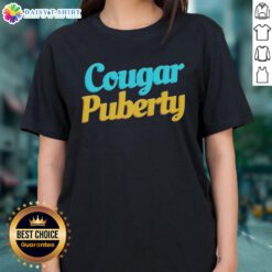 Official Cougar Puberty Ladies Tee featuring a stylish design, perfect for fans of Cougar-themed apparel.