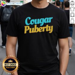 Official Cougar Puberty T-Shirt featuring a bold design, perfect for fans of cougar-themed apparel and wildlife enthusiasts.