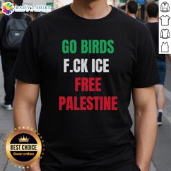 Official Go Birds F.Ck Ice Free Palestine Shirt featuring Hannah Einbinder design, perfect for fans and activists.