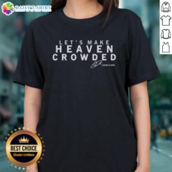 Official Lets Make Heaven Crowded Charlie Kirk Signature Ladies Tee featuring a stylish design for women.