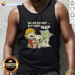 Official Star Wars Do Or Do Not But First Nap Tank Top featuring iconic Yoda quote and stylish design for fans.
