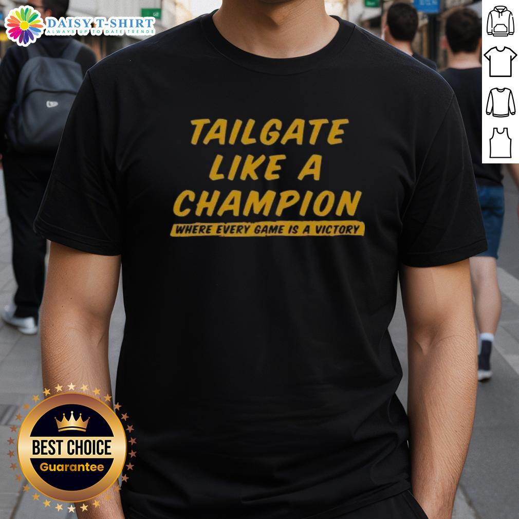 Official Tailgate Like A Champion T-Shirt design featuring bold text, perfect for celebrating every game victory.