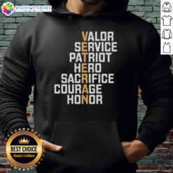 Official Valor Service Patriot Hero Sacrifice Courage Honor Hoodie showcasing a patriotic design and inspiring message.
