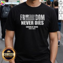 Original Freedom Never Dies Charlie Kirk 1993-2025 T-Shirt featuring bold graphic design and vibrant colors.
