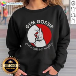 Original Gym Gossip Just a Little Bit Naughty Sweatshirt in stylish design, perfect for fitness enthusiasts and casual wear.