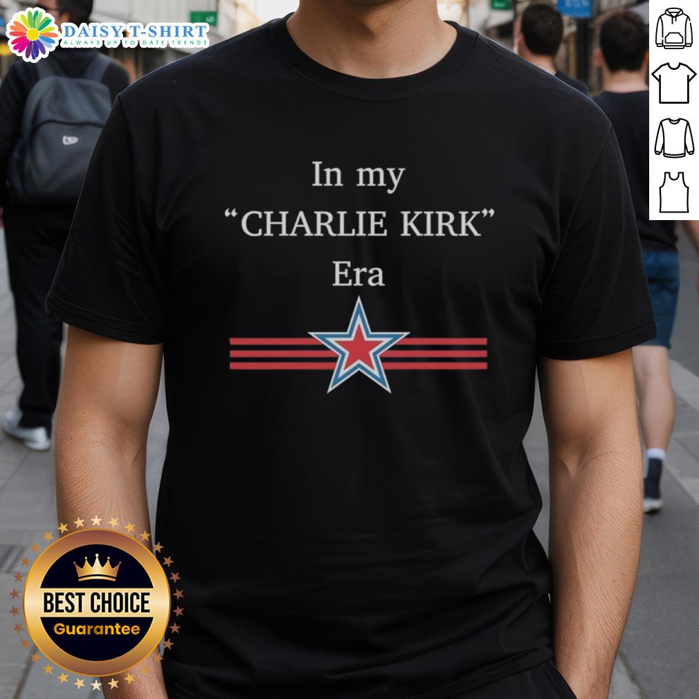 Alt Text: Original In My Charlie Kirk Era Star T-Shirt featuring a vibrant star design, perfect for fans and collectors.