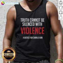 Tank top featuring 'Original Truth Cannot Be Silenced With Violence' slogan for Justice for Charlie Kirk.