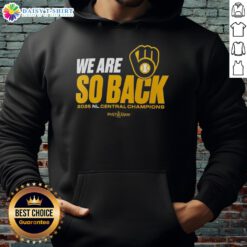 Alt Text: 2025 NL Central Champions hoodie celebrating the Milwaukee Brewers postseason victory, featuring 'We Are So Back' design.