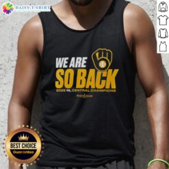 Alt Text: Milwaukee Brewers 2025 NL Central Champions postseason tank top featuring 'We Are So Back' graphic design.