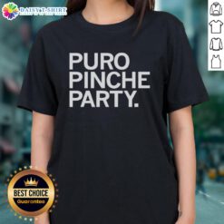 Premium Puro Pinche Party Ladies Tee featuring a stylish design perfect for fun gatherings and casual outings.