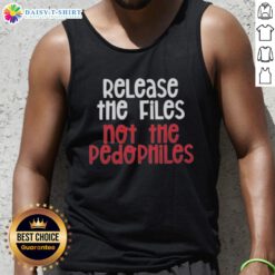 Premium Release The Files Not The Pedophiles Tank Top - Stylish graphic tank top promoting awareness and activism.
