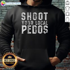 Premium Shoot Your Local Pedos Hoodie featuring a bold graphic design, perfect for making a statement in streetwear fashion.