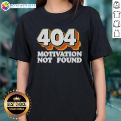 Funny '404 Motivation Not Found' tee for computer programmers, perfect for ladies who love coding and humor.