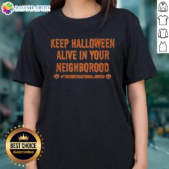 Womens tee featuring 'Keep Halloween Alive' design, perfect for festive neighborhood celebrations and spooky style.