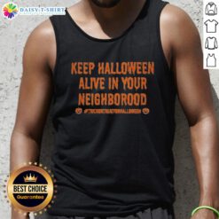 Alt Text: Top Keep Halloween Alive In Your Neighborhood tank top featuring spooky designs and vibrant colors for festive celebrations.