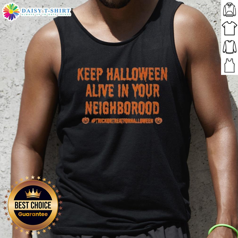 Alt Text: Top Keep Halloween Alive In Your Neighborhood tank top featuring spooky designs and vibrant colors for festive celebrations.