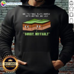 Funny geography hoodie featuring tectonic plates with the text 'Top One Tectonic Plate Bumped Into Another, Said Sorry.'