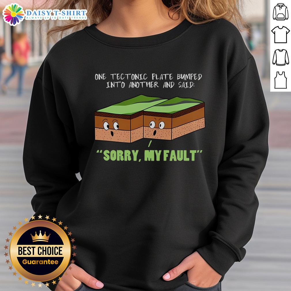 Alt Text: Funny geography sweatshirt featuring tectonic plates collision with text: 'Top One Tectonic Plate Bumped Into Another'