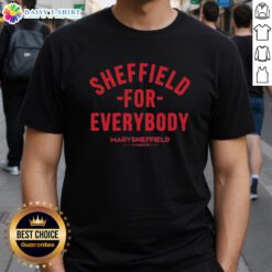 Top Sheffield For Everybody Mary Sheffield Mayor T-Shirt featuring vibrant design and bold text celebrating community support.