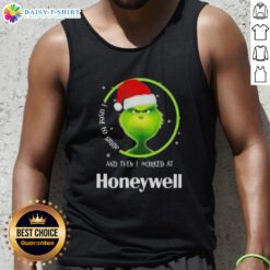 Funny Grinch Christmas tank top with text 'I Used To Smile And Then I Worked At Honeywell' for holiday humor.