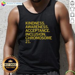 Awesome Kindness Awareness Acceptance Inclusion Chromosome 21 tank top featuring vibrant designs promoting inclusivity.