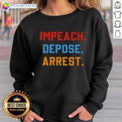 Cozy Cute Impeach Depose Arrest Sweatshirt with playful text design, perfect for making a statement in casual wear.