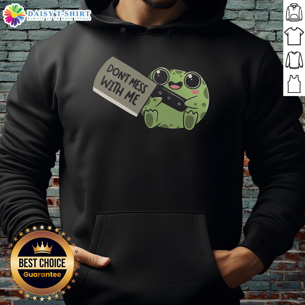 Alt Text: Funny frog graphic on a Be Warned: Don't Mess With Me hoodie, perfect for quirky fashion lovers.