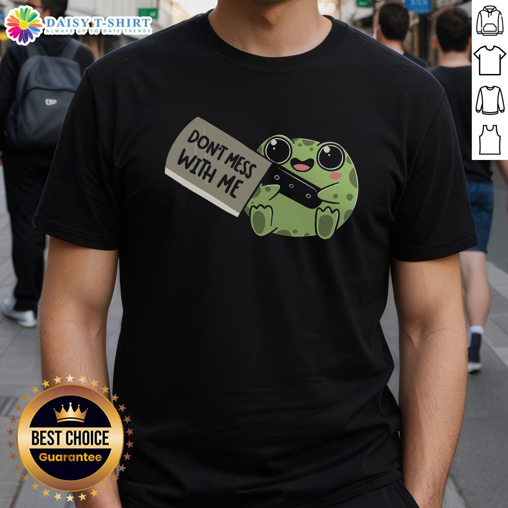 Alt Text: Funny Frog Be Warned, Don't Mess With Me T-Shirt featuring a cartoon frog with an assertive expression.