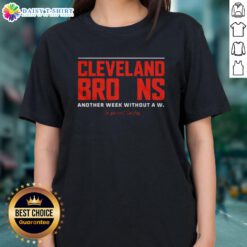 Good Cleveland Browns ladies tee showcasing team spirit after another week without a win, perfect for fans.