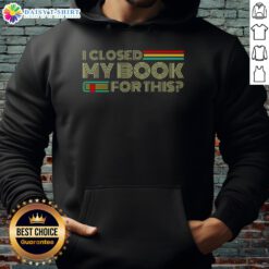 Good I Closed My Book For This Hoodie featuring a cozy design, perfect for book lovers and casual wear enthusiasts.