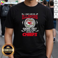 Alt Text: Kansas City Chiefs t-shirt with 'Good I May Live In Illinois But On Game Day My Heart And Soul Belongs To Chiefs' design.