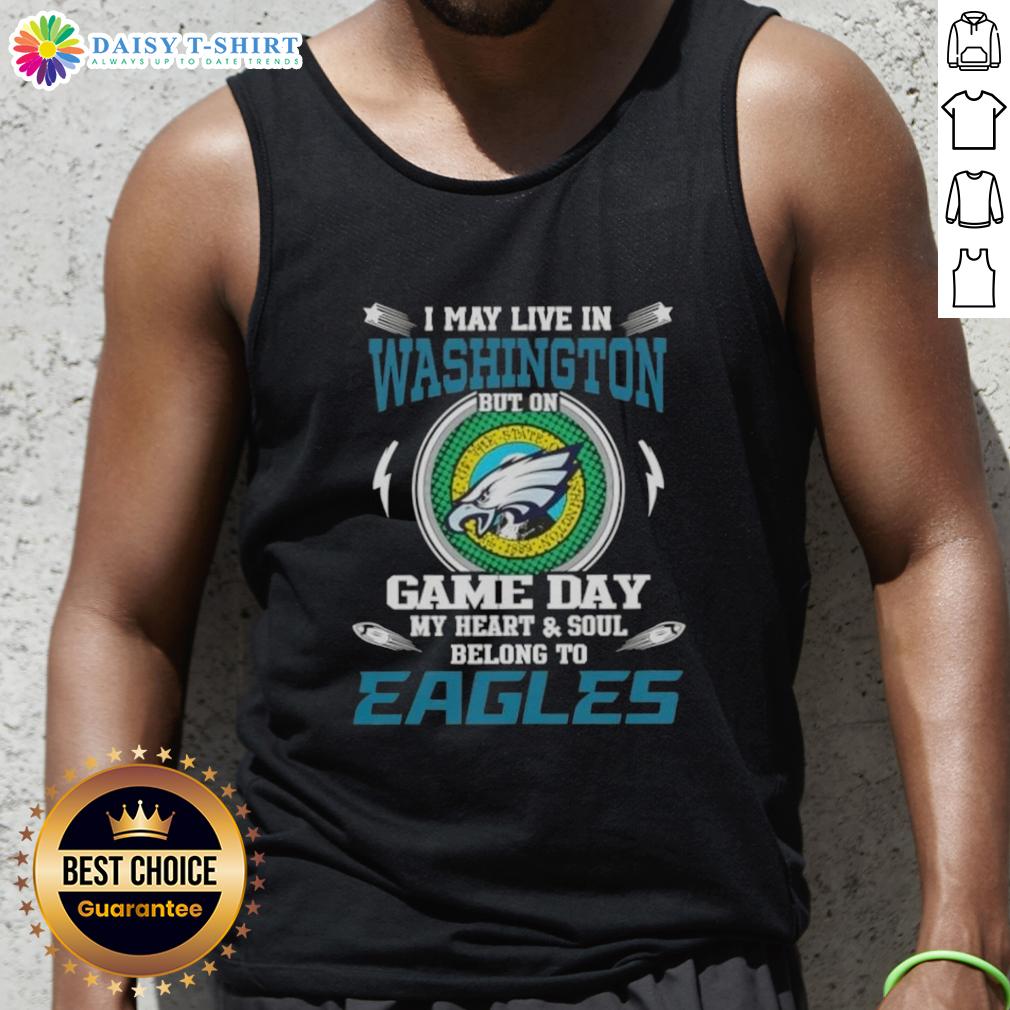 Philadelphia Eagles tank top: 'Good I May Live In Washington But On Game Day My Heart Belongs To Eagles' design.