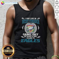 Philadelphia Eagles tank top design with 'Good I May Live In West Virginia But On Game Day My Heart Belongs' text.