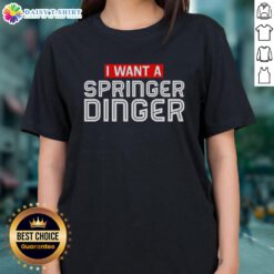 Womens tee featuring 'Good I Want A Springer Dinger' design, perfect for Houston Astros fans and George Springer supporters.