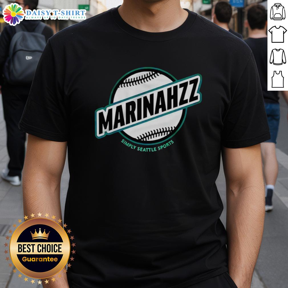 Good Marinahzz Simply Seattle Sports Seattle Mariners T-Shirt featuring a vibrant design for fans of the Seattle Mariners.