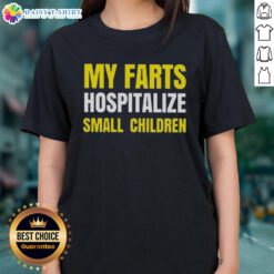 Good My Farts Hospitalize Small Children Ladies Tee featuring humorous graphic design on a stylish women's t-shirt.