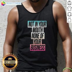 Trans flag tank top with 'Good Not In Your Mouth None Of Your Business' slogan, promoting LGBTQ+ pride and self-expression.