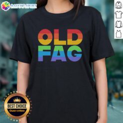 Good Old Fag Pride Ladies Tee featuring vibrant rainbow colors and a bold design celebrating LGBTQ+ pride.