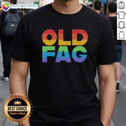 Good Old Fag Pride T-Shirt featuring vibrant rainbow colors and bold text celebrating LGBTQ+ pride and identity.