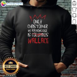 Alt Text: Good Only Christopher We Acknowledge Is Wallace Hoodie in stylish design, perfect for casual outfits and fan wear.