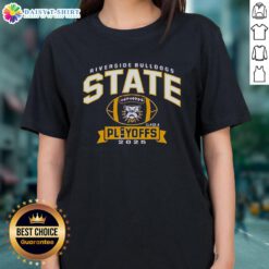 2025 Good Riverside Bulldogs State Class A Playoffs ladies tee featuring team colors and logo for proud supporters.