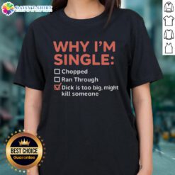 Humorous ladies tee featuring 'Good Why I'm Single' slogan, perfect for showcasing personality and style.