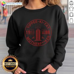 Good Yippee Ki Yay Showdown Motherf*cker sweatshirt featuring bold graphic design and comfortable fit for fans.