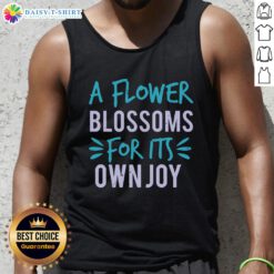 Happy A Flower Blossoms For Its Own Joy tank top featuring a vibrant floral design, perfect for casual wear.