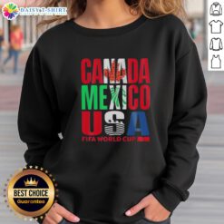 Hot Canada Mexico USA FIFA World Cup 2026 sweatshirt featuring vibrant team colors and stylish design for fans.