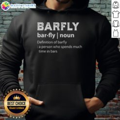 Hot hoodie featuring the definition of 'barfly' a person who spends much time in bars, perfect for nightlife lovers.